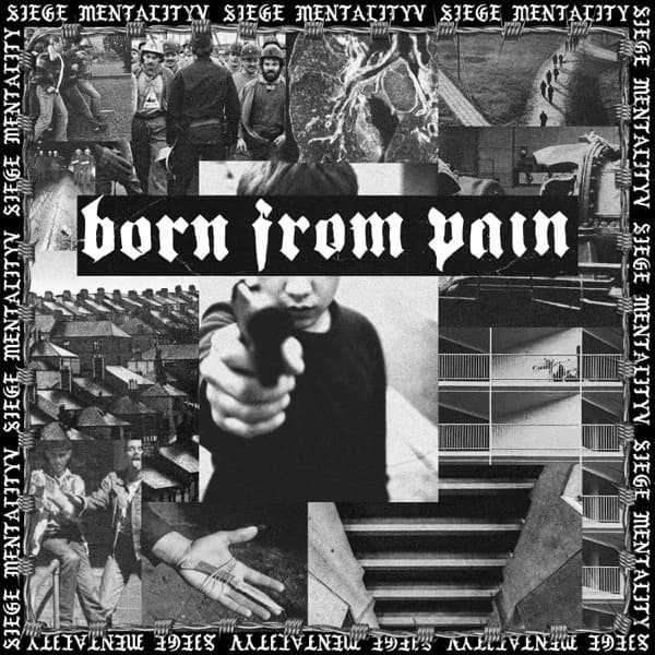 Born from Pain - Siege Mentality
