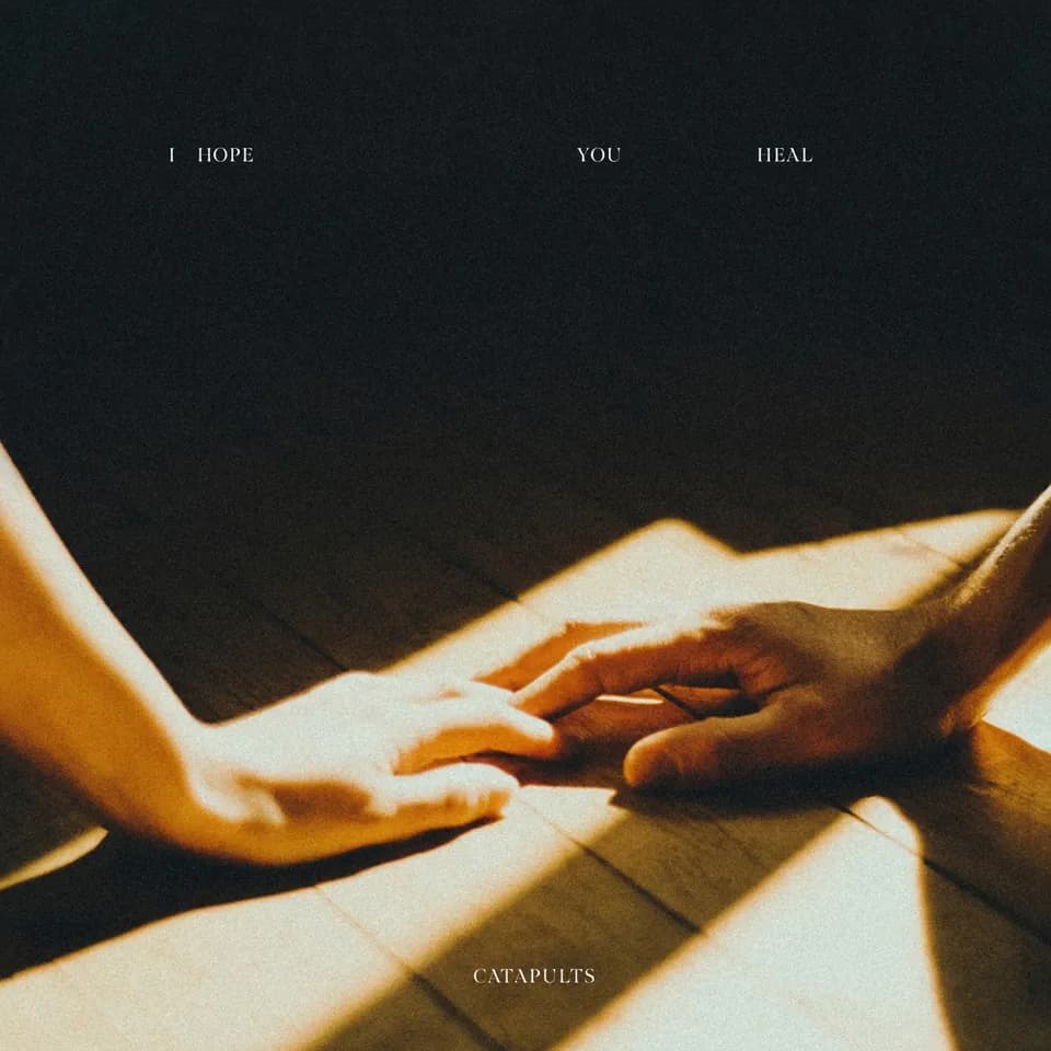 Catapults - I Hope You Heal
