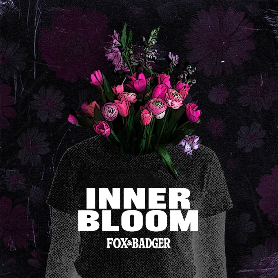 Fox & Badger - Inner Bloom