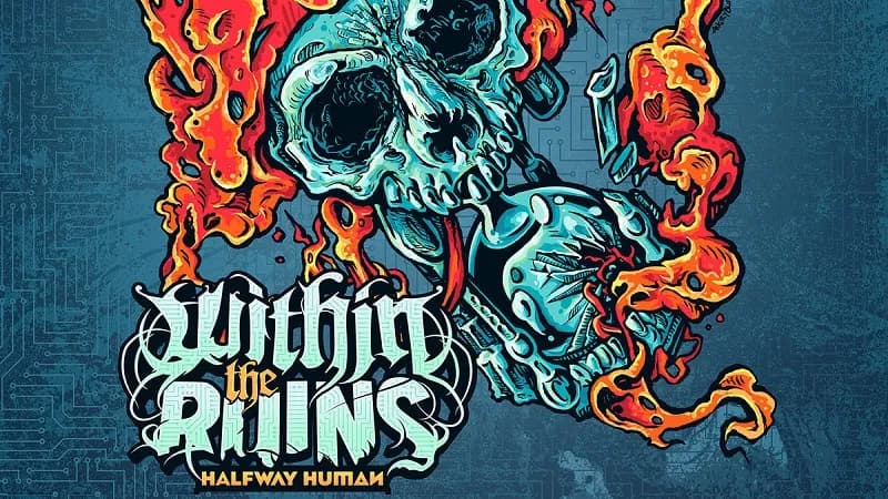 WITHIN THE RUINS - Halfway Human