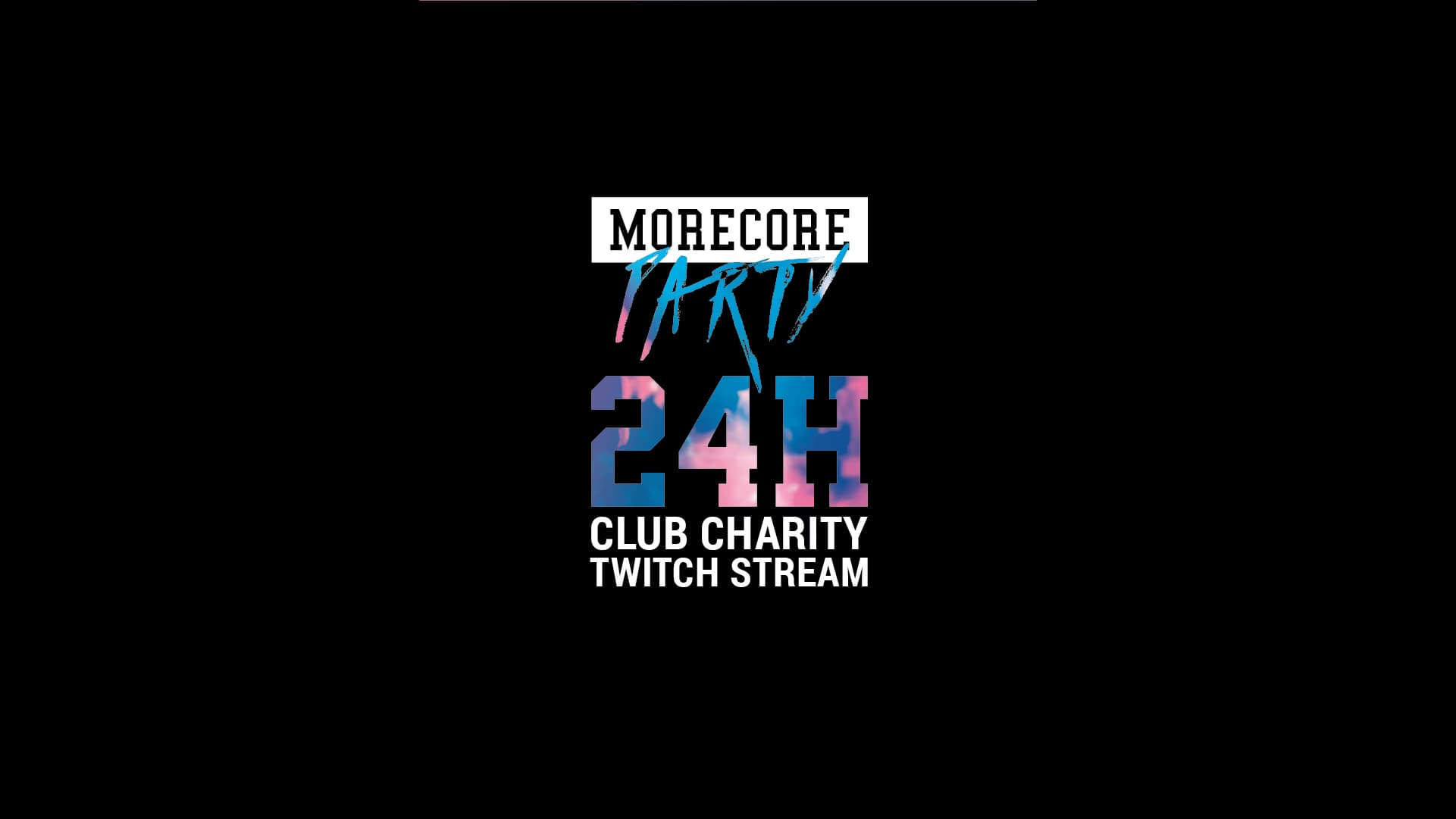 MoreCore Party: Der große 24 Stunden Club Charity Livestream bei Twitch