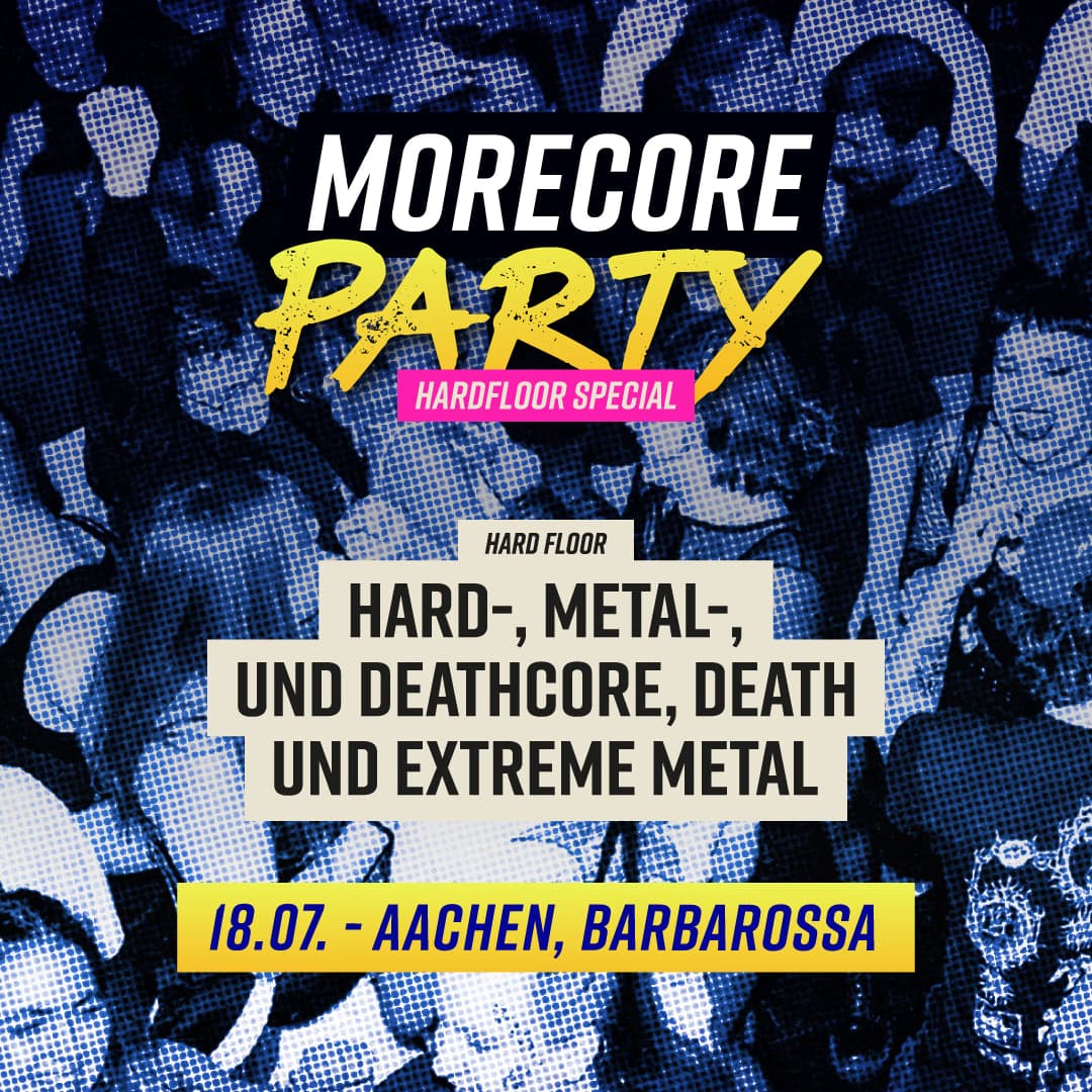 MoreCore Party Aachen - Hard Floor Special