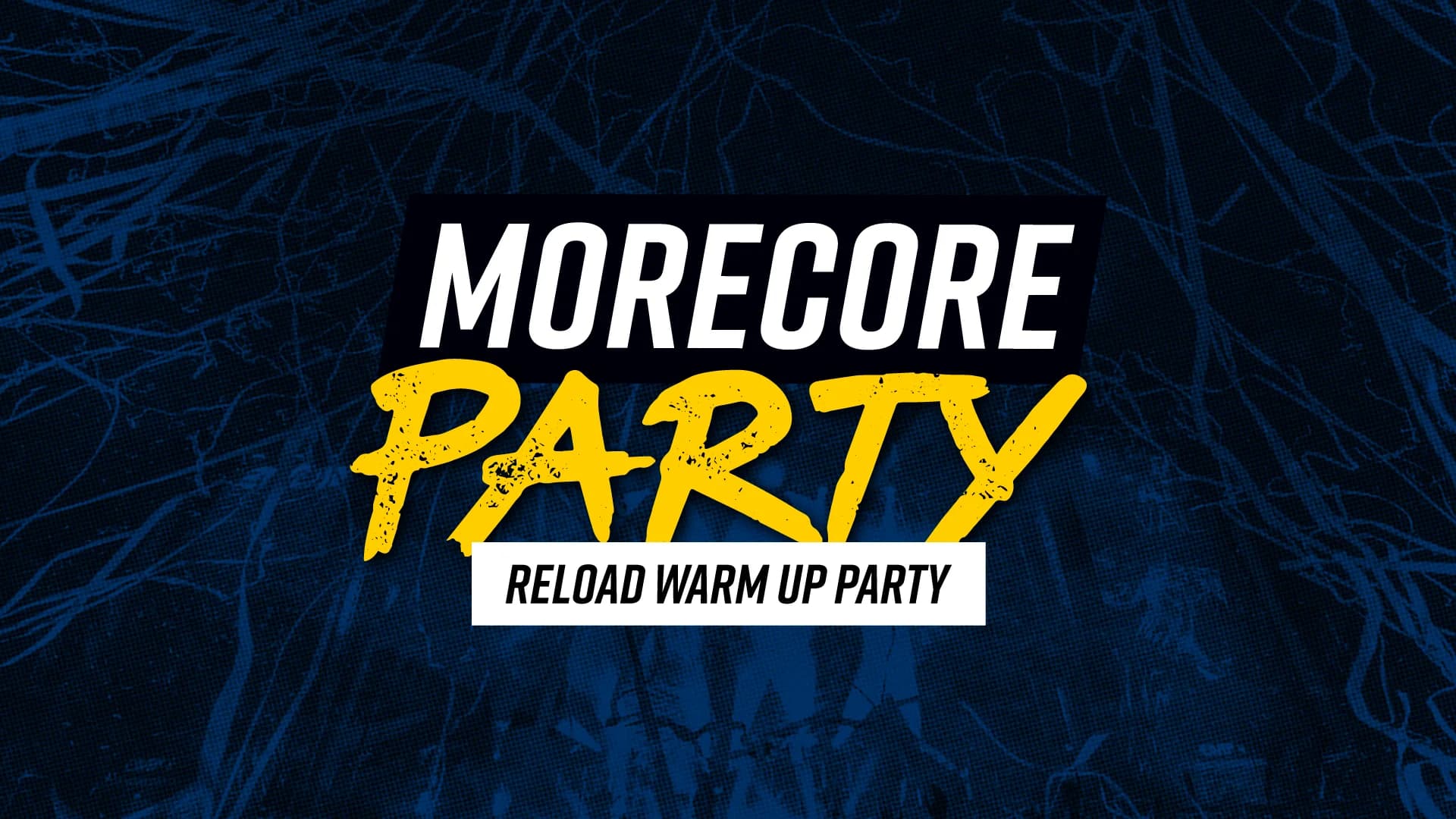 MoreCore Party - Reload Festival Warmup