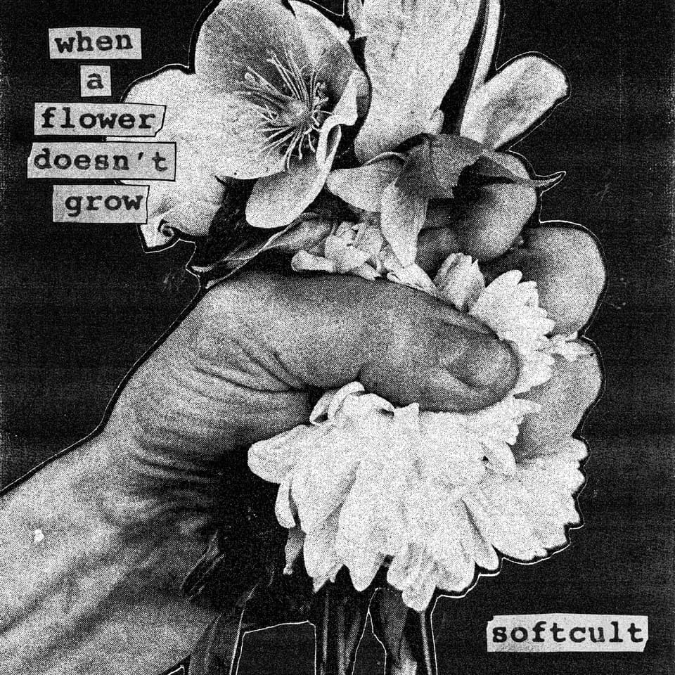 Softcult - When A Flower Doesn’t Grow