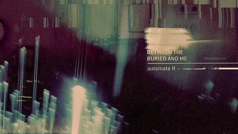 Between The Buried And Me - Automata II
