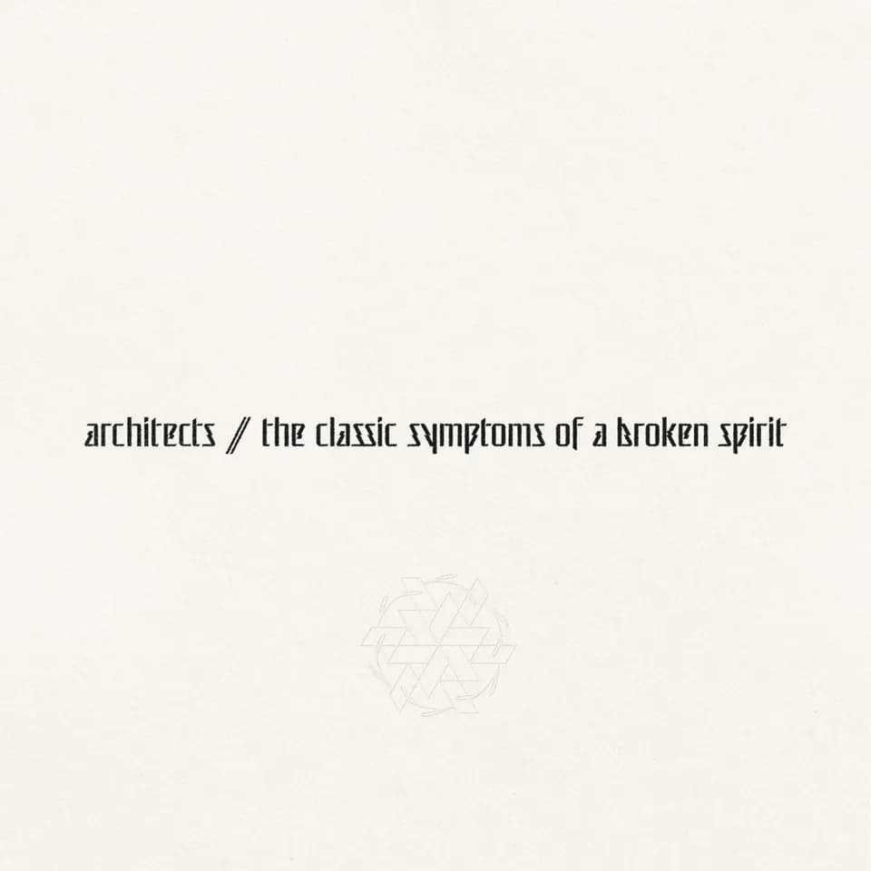 Architects - The Classic Symptoms Of A Broken Spirit