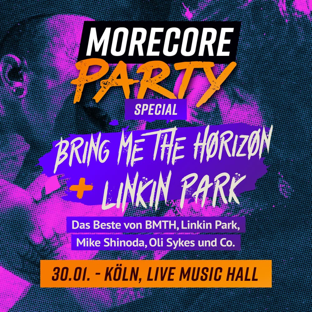 MoreCore Party Köln - Bring Me The Horizon & Linkin Park Special