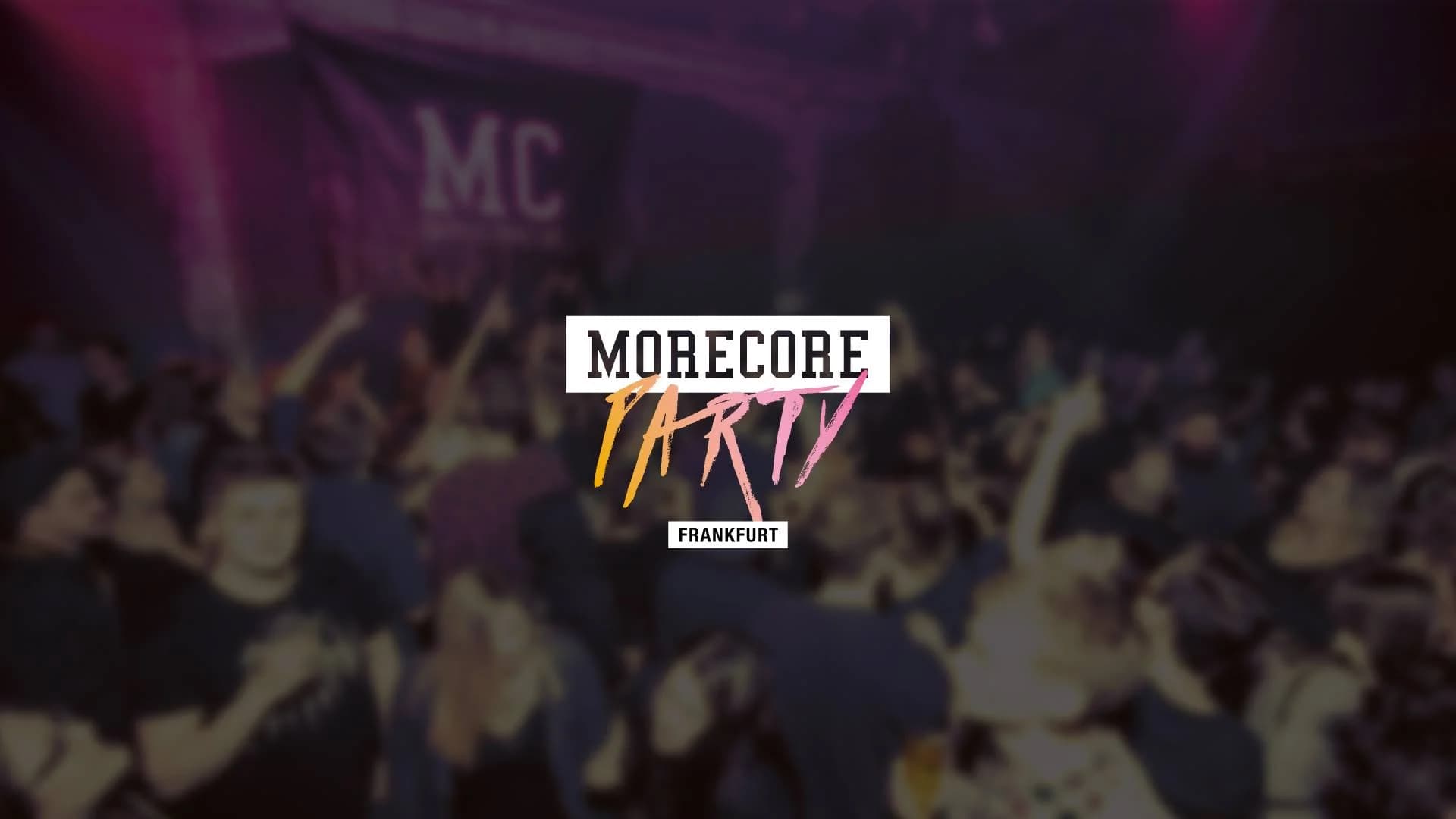 MoreCore Party – Frankfurt