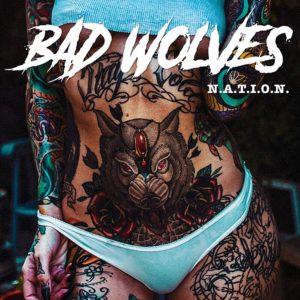 Bad Wolves N.A.T.I.O.N.