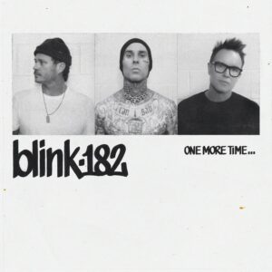 Blink-182 ONE MORE TIME...