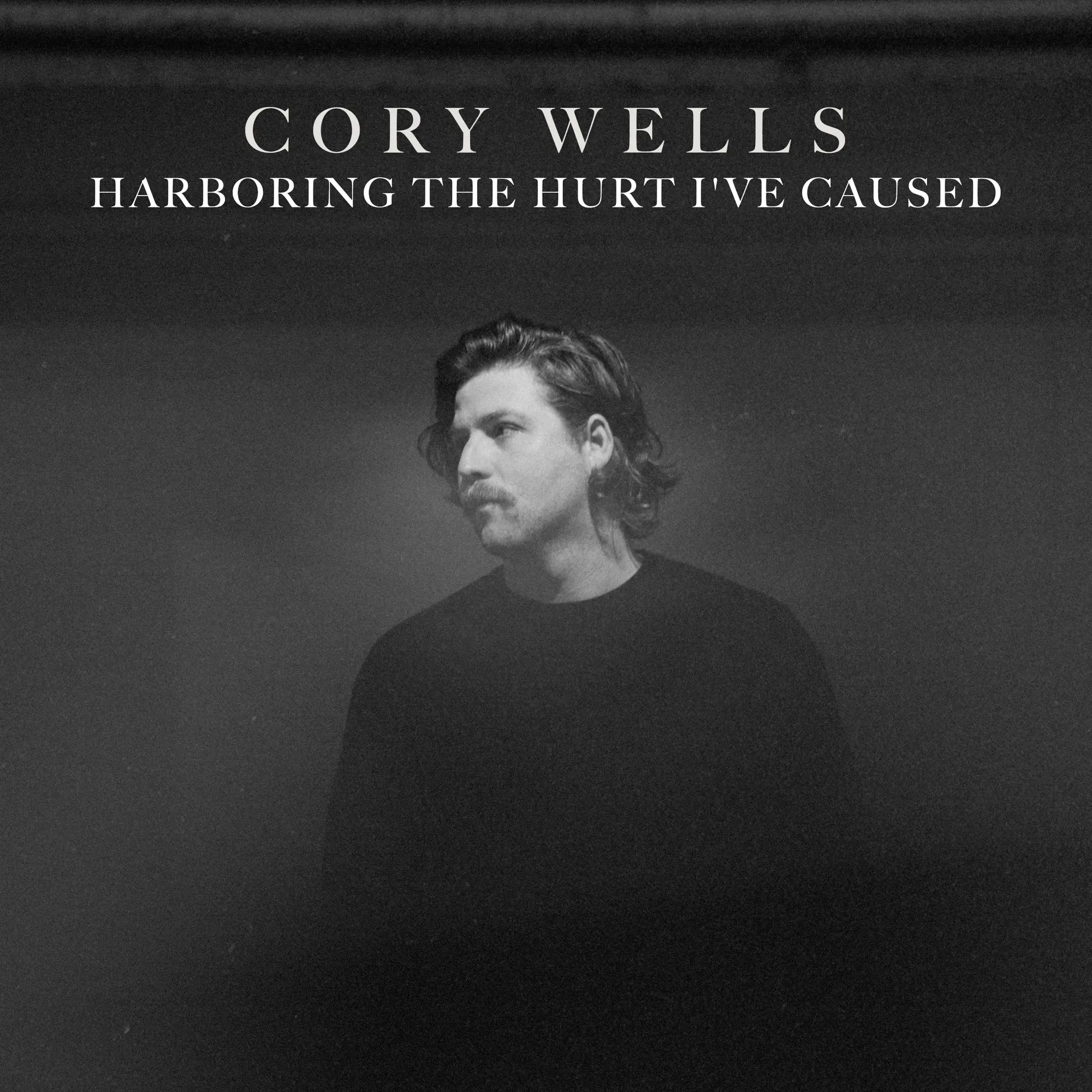 Cory Wells Harboring The Hurt I've Caused