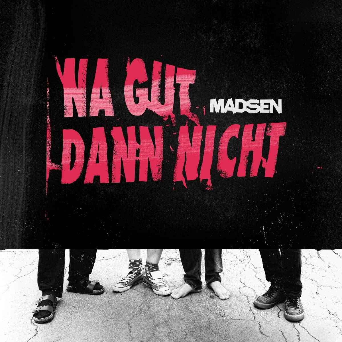 Madsen Na gut dann nicht