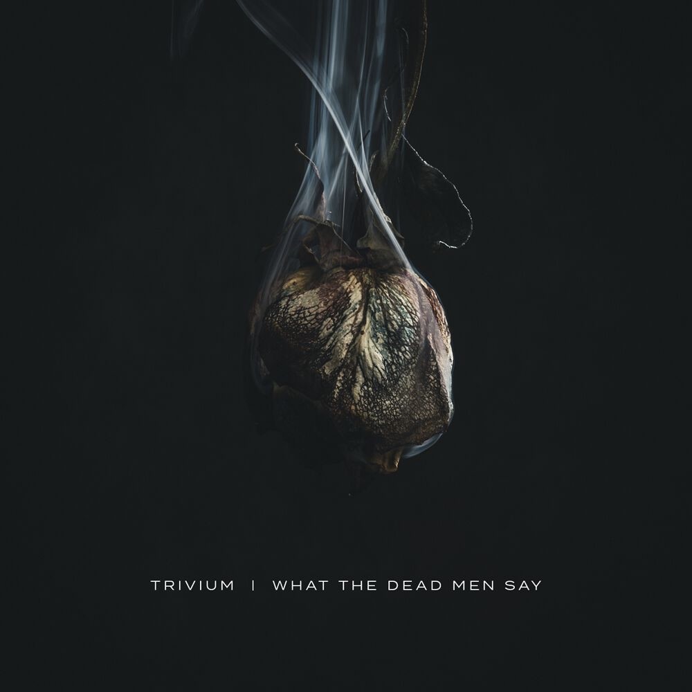 Trivium What The Dead Men Say